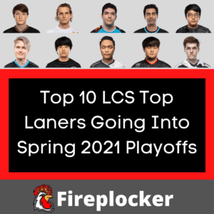 Top 10 LCS Top Laners Going Into Spring 2021 Playoffs
