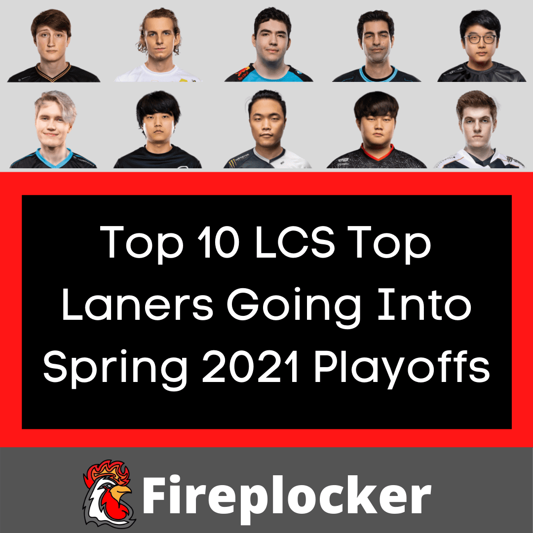 Top 10 LCS Top Laners Going Into Spring 2021 Playoffs